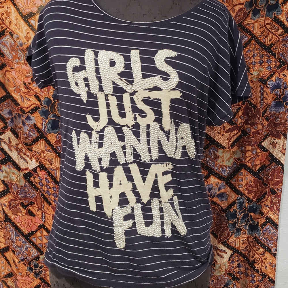 Girls just wanna have fun tee